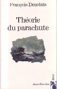 Théorie du parachute - François Desplats