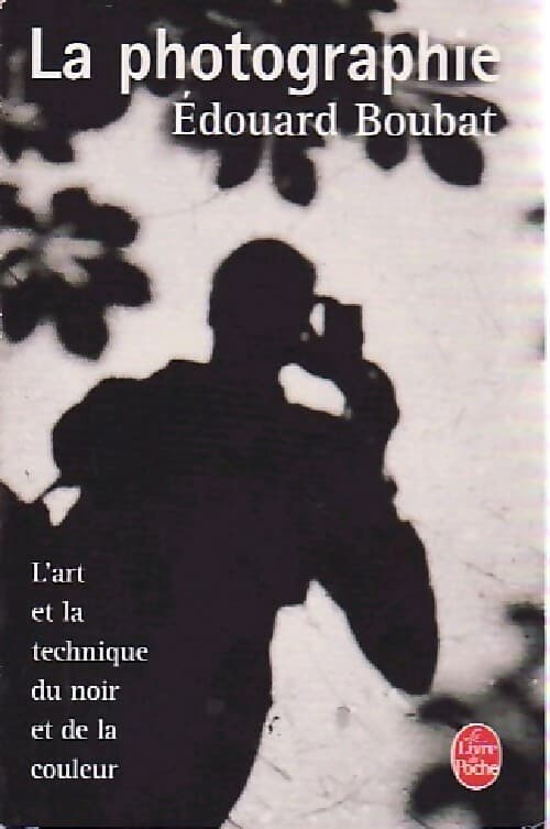 La photographie - Edouard Boubat