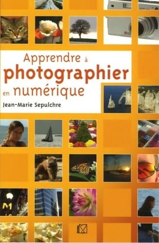 Apprendre à photographier en numérique - Jean-Marie Sepulchre