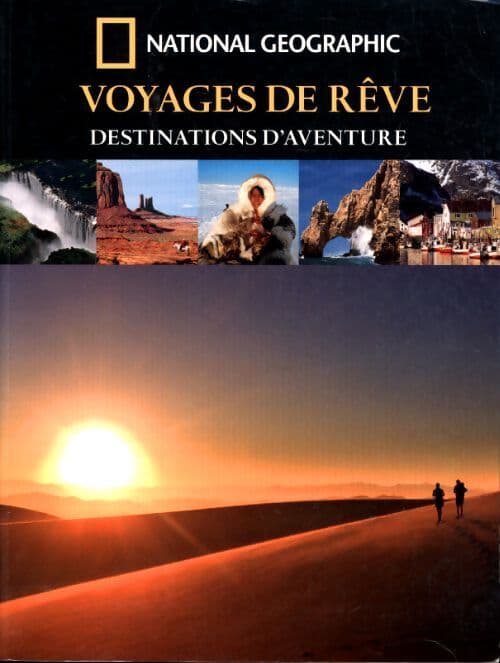Voyages de rêves : Destinations d'aventures - Jasmina Trifoni