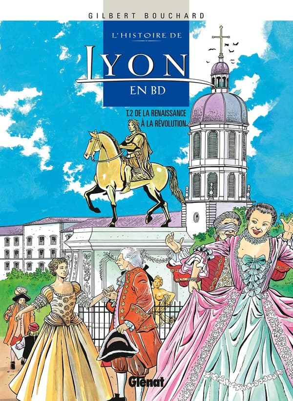 l'histoire de lyon en bd tome 2 - de la renaissance à la révolution