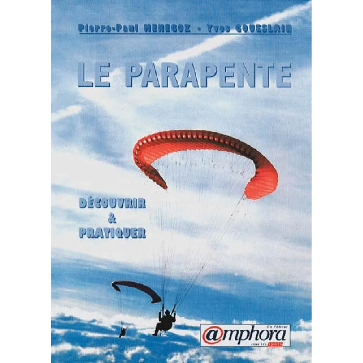 Le parapente : découvrir et pratiquer